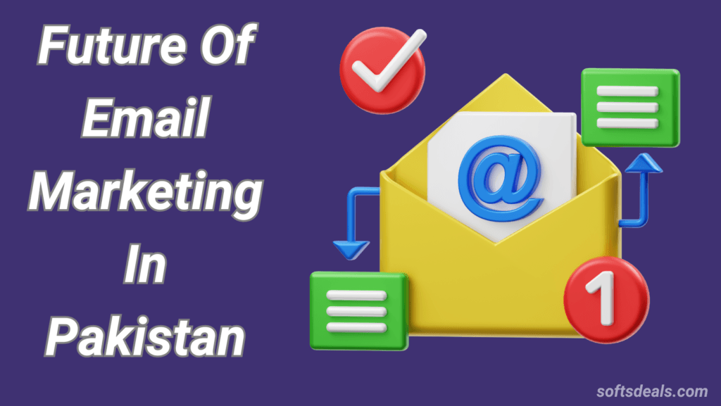 Why Email Marketing Tool Block in Pakistan: Unveiling Reasons 3 Future Of Email Marketing In Pakistan